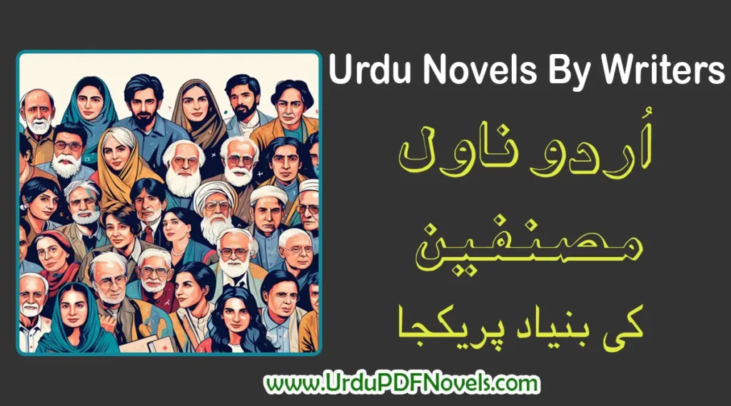 Exploring Urdu Novels by Male and Female Writers: Famous, New, and Romantic - Discover Names of Urdu Novel Writers