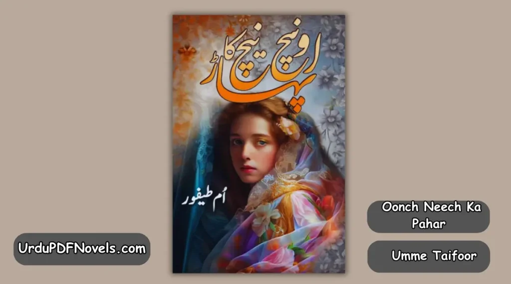 Oonch Neech Ka Pahar Novel By Umme Taifoor